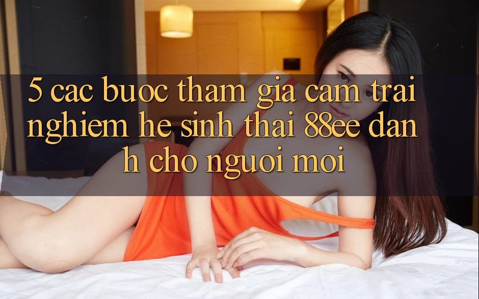 5. Các bước Tham Gia Cảm trải nghiệm Hệ Sinh Thái 88ee Dành Cho Người Mới