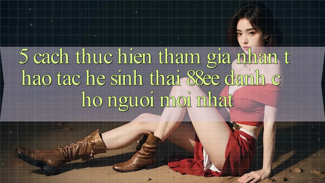 5. Cách thực hiện Tham Gia Nhận thao tác Hệ Sinh Thái 88ee Dành Cho Người Mới nhất