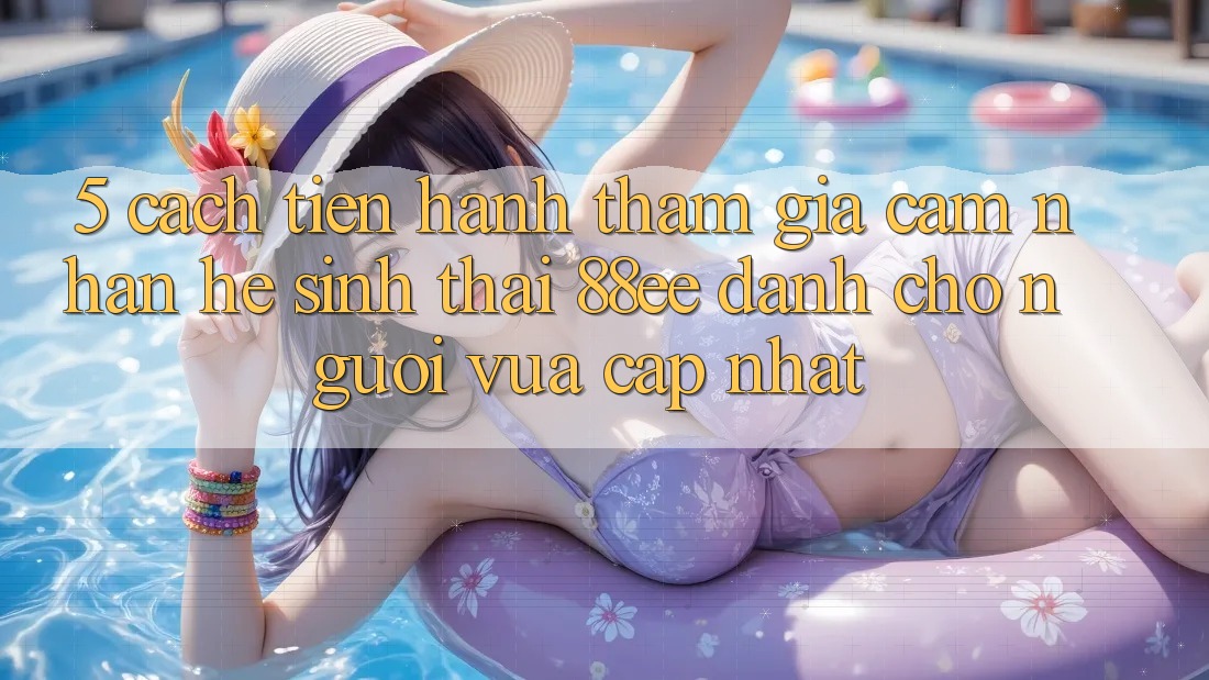 5. Cách tiến hành Tham Gia Cảm nhận Hệ Sinh Thái 88ee Dành Cho Người Vừa cập nhật