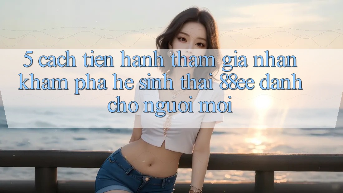 5. Cách tiến hành Tham Gia Nhận khám phá Hệ Sinh Thái 88ee Dành Cho Người Mới