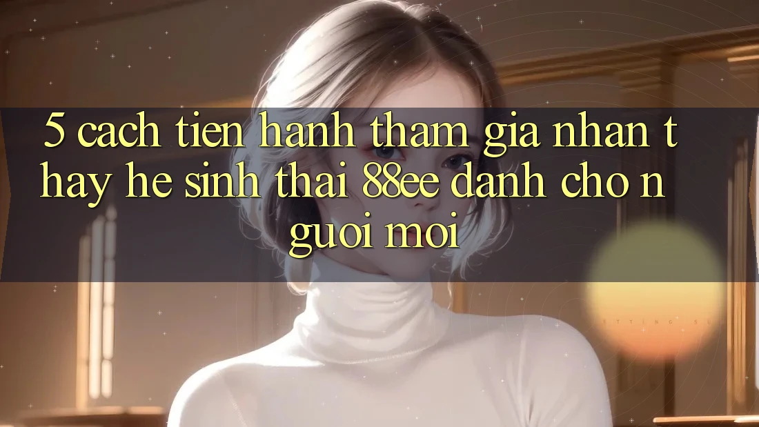 5. Cách tiến hành Tham Gia Nhận thấy Hệ Sinh Thái 88ee Dành Cho Người Mới