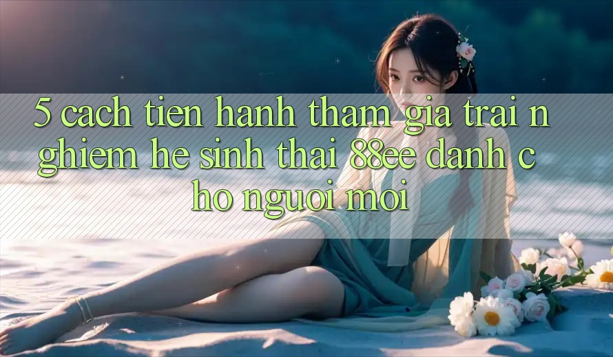 5. Cách tiến hành Tham Gia Trải Nghiệm Hệ Sinh Thái 88ee Dành Cho Người Mới