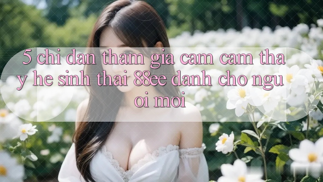 5. Chỉ dẫn Tham Gia Cảm cảm thấy Hệ Sinh Thái 88ee Dành Cho Người Mới 5. Chỉ dẫn Tham Gia Cảm cảm thấy Hệ Sinh Thái 88ee Dành Cho Người Mới