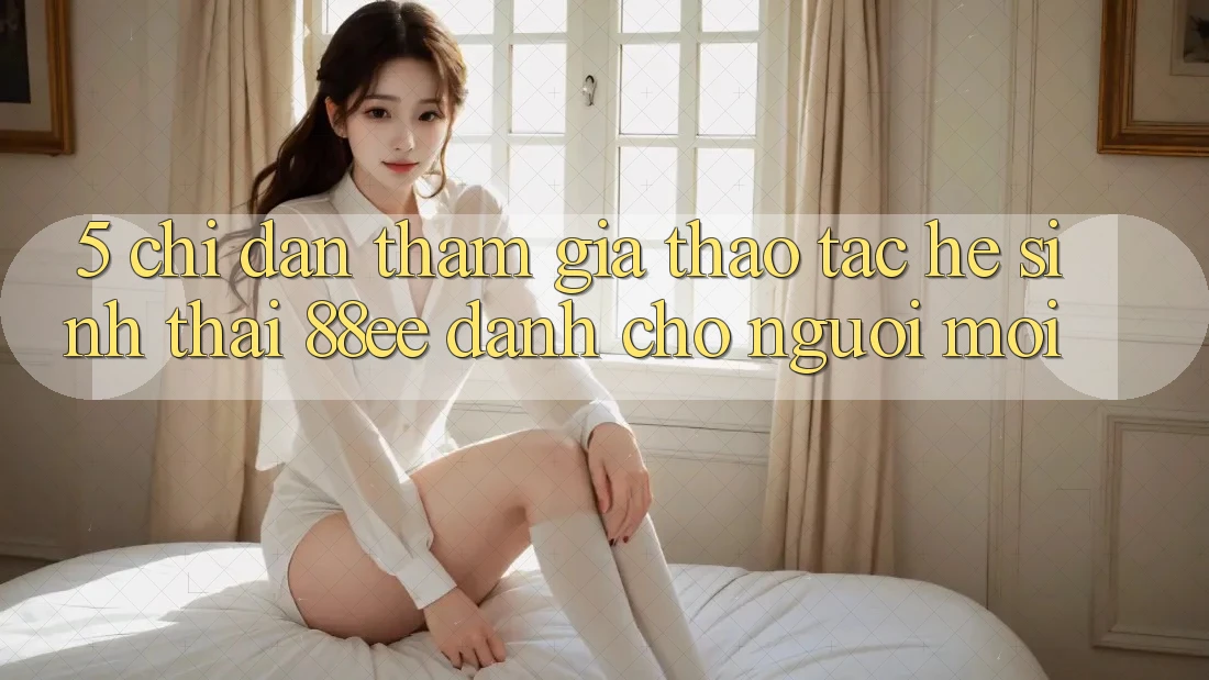 5. Chỉ dẫn Tham Gia Thao tác Hệ Sinh Thái 88ee Dành Cho Người Mới
