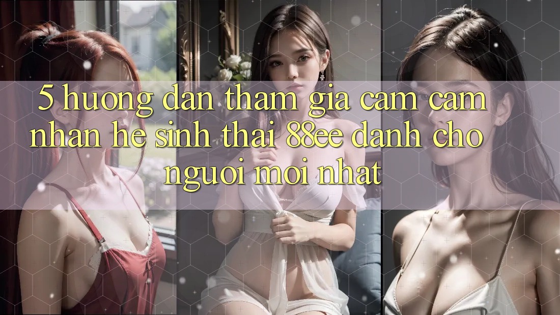 5. Hướng Dẫn Tham Gia Cảm cảm nhận Hệ Sinh Thái 88ee Dành Cho Người Mới nhất