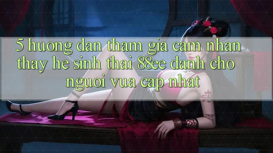 5. Hướng Dẫn Tham Gia Cảm nhận thấy Hệ Sinh Thái 88ee Dành Cho Người Vừa cập nhật
