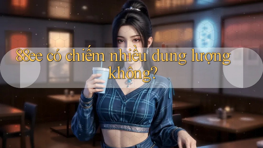 88ee có chiếm nhiều dung lượng không?