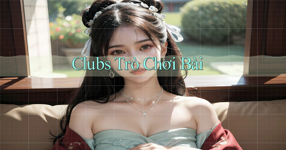 Clubs Trò chơi bài