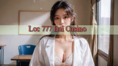 loc 777 bài casino